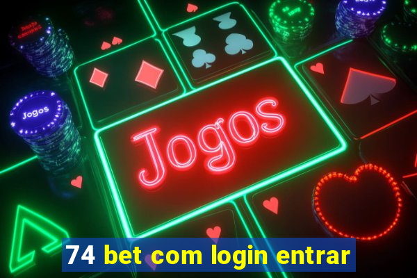 74 bet com login entrar